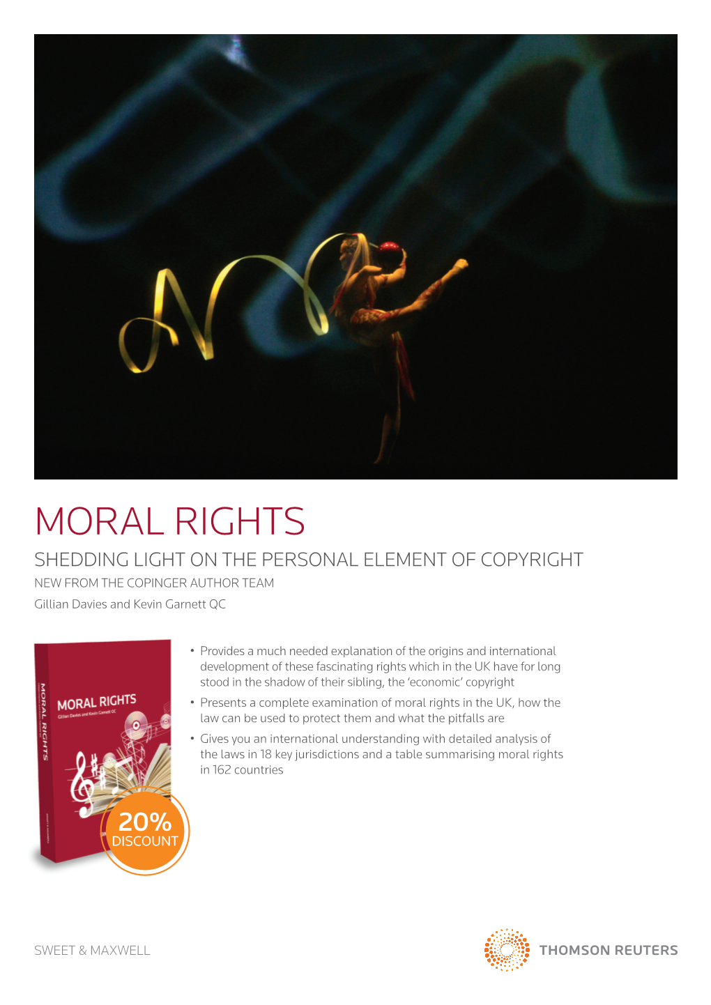 MORAL RIGHTS SHEDDING LIGHT on the PERSONAL ELEMENT of COPYRIGHT NEW from the COPINGER AUTHOR TEAM Gillian Davies and Kevin Garnett QC