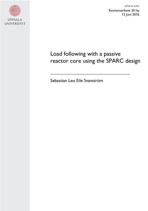 Load Following with a Passive Reactor Core Using the SPARC Design
