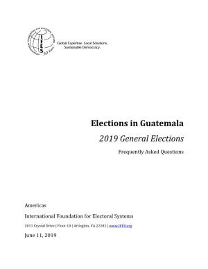 IFES, Faqs, 'Elections in Guatemala: 2019 General Elections', June 2019