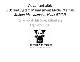SMM) Xeno Kovah && Corey Kallenberg Legbacore, LLC All Materials Are Licensed Under a Creative Commons “Share Alike” License