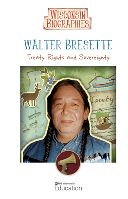 Walter Bresette Treaty Rights and Sovereignty Biography Written By