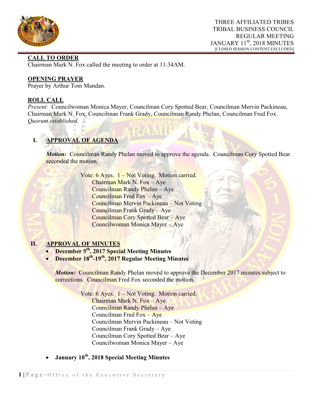 THREE AFFILIATED TRIBES TRIBAL BUSINESS COUNCIL REGULAR MEETING JANUARY 11Th, 2018 MINUTES [CLOSED SESSION CONTENT EXCLUDED] CALL to ORDER Chairman Mark N