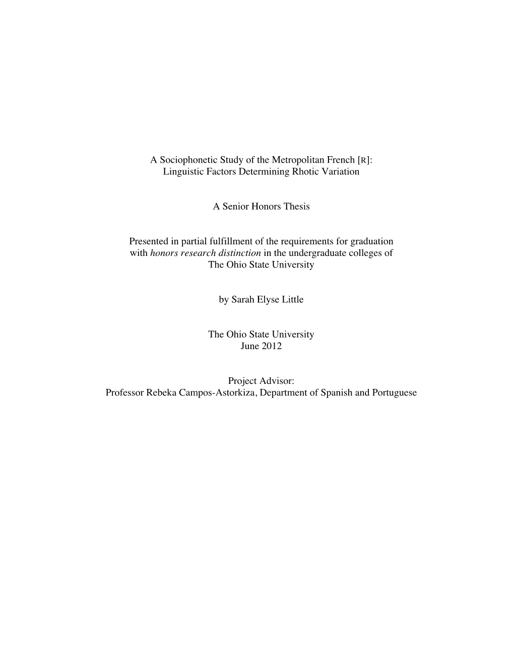 A Sociophonetic Study of the Metropolitan French [R]: Linguistic Factors Determining Rhotic Variation a Senior Honors Thesis