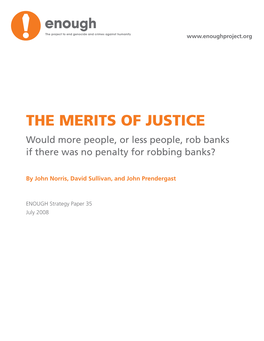 The Merits of Justice Would More People, Or Less People, Rob Banks If There Was No Penalty for Robbing Banks?