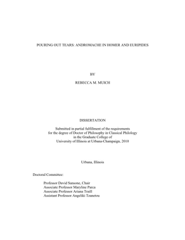 POURING out TEARS: ANDROMACHE in HOMER and EURIPIDES by REBECCA M. MUICH DISSERTATION Submitted in Partial Fulfillment of the Re