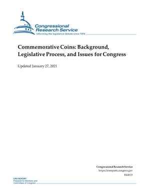 Commemorative Coins: Background, Legislative Process, and Issues for Congress