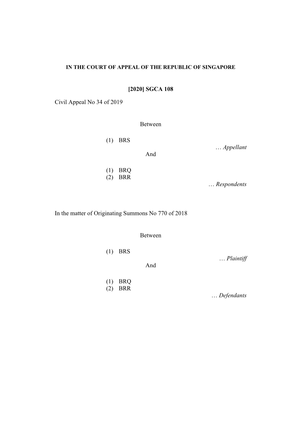 [2020] SGCA 108 Civil Appeal No 34 of 2019 Between (1) BRS … Appellant and (1) BRQ (2) BRR … Respondents in the Matter of Or