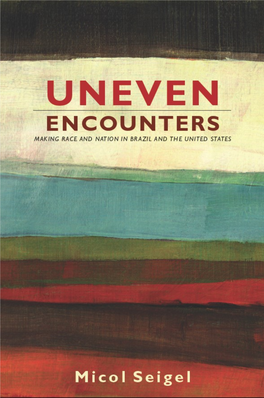 Uneven Encounters AMERICAN ENCOUNTERS / GLOBAL INTERACTIONS