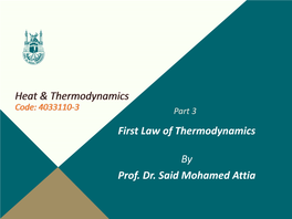 By Prof. Dr. Said Mohamed Attia First Law of Thermodynamics