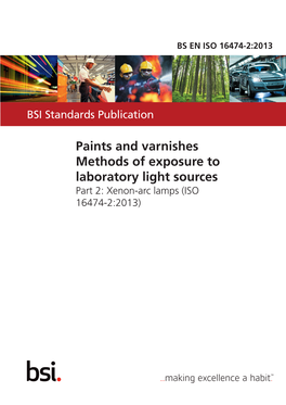 Paints and Varnishes — Methods of Exposure to Laboratory Light Sources Part 2: Xenon-Arc Lamps (ISO 16474-2:2013) BS EN ISO 16474-2:2013 BRITISH STANDARD