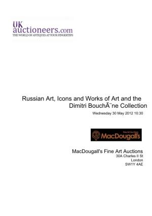 Russian Art, Icons and Works of Art and the Dimitri Bouchã¨Ne Collection Wednesday 30 May 2012 10:30