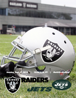 Sunday, Sept. 7, 2014 | 10:00 A.M. PT | Metlife Stadium OAKLAND RAIDERS WEEKLY RELEASE Week 1 1220 Harbor Bay Parkway | Alameda, CA 94502 | Raiders.Com Sunday, Sept