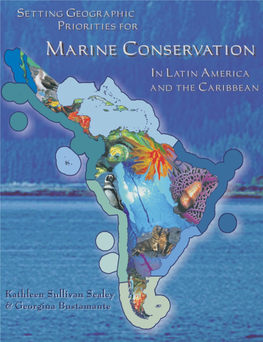 SETTING GEOGRAPHIC PRIORITIES for MARINE CONSERVATION in LATIN AMERICA and the CARIBBEAN 78637Appx.Mvp 1/21/00 4:26 AM Page 96 78637Open.Mvp 1/21/00 5:54 AM Page 3