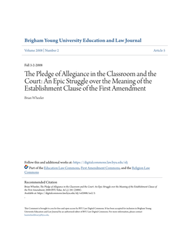 The Pledge of Allegiance in the Classroom and the Court: an Epic Struggle Over the Meaning of the Establishment Clause of the First Amendment, 2008 BYU Educ