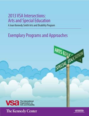 Arts and Special Education Exemplary Programs and Approaches Introduction
