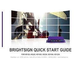 BRIGHTSIGN QUICK START GUIDE for HD120, HD220, HD1020, XD230, XD1030, XD1230 Brightsign, LLC