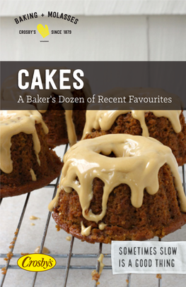 CAKES a Baker's Dozen of Recent Favourites a Collection of Cake Recipes Will Always Come in Handy