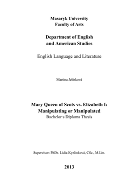 Mary Queen of Scots Vs. Elizabeth I: Manipulating Or Manipulated Bachelor’S Diploma Thesis