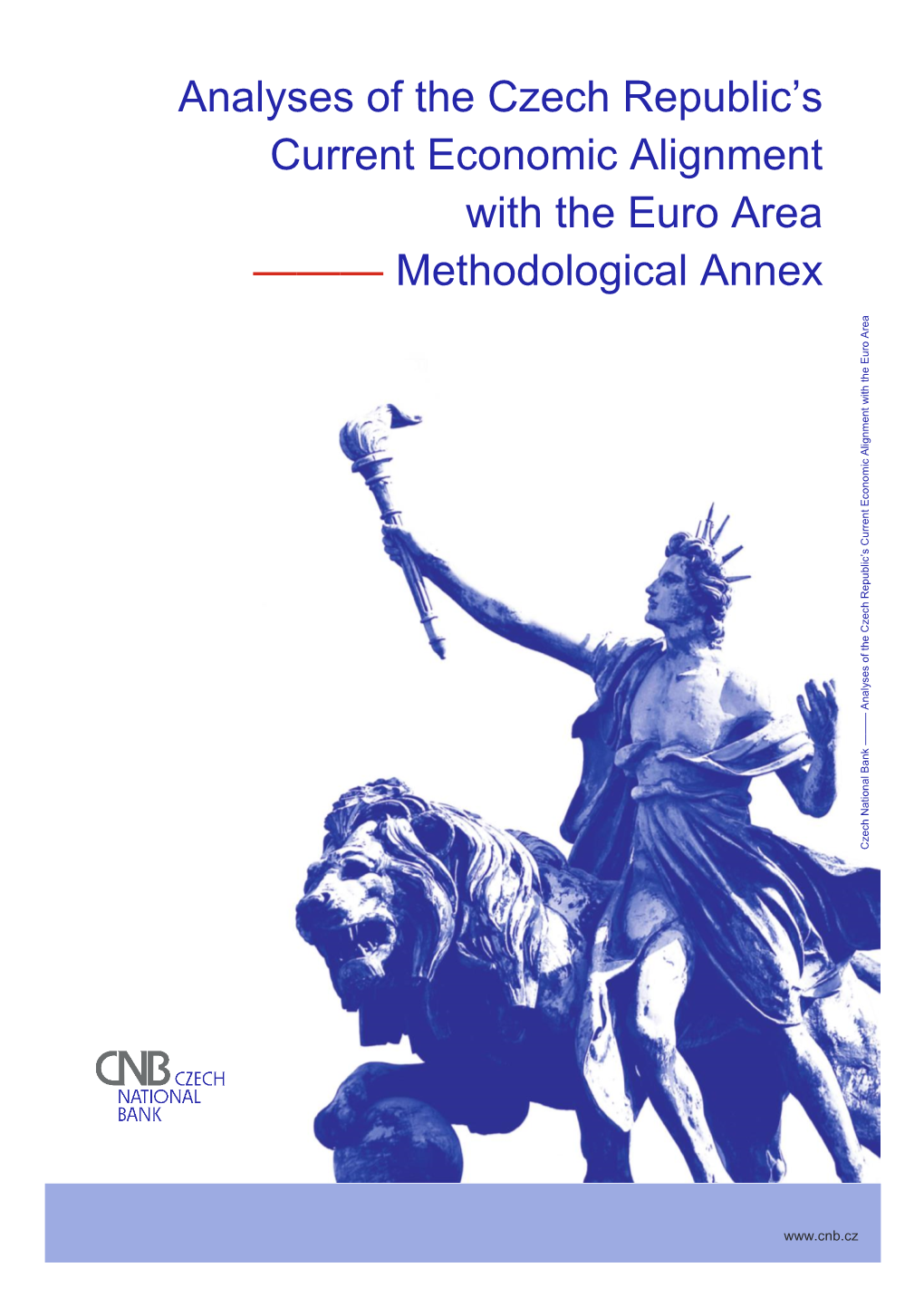 Analyses of the Czech Republic's Current Economic Alignment with the Euro Area ——— Methodological Annex