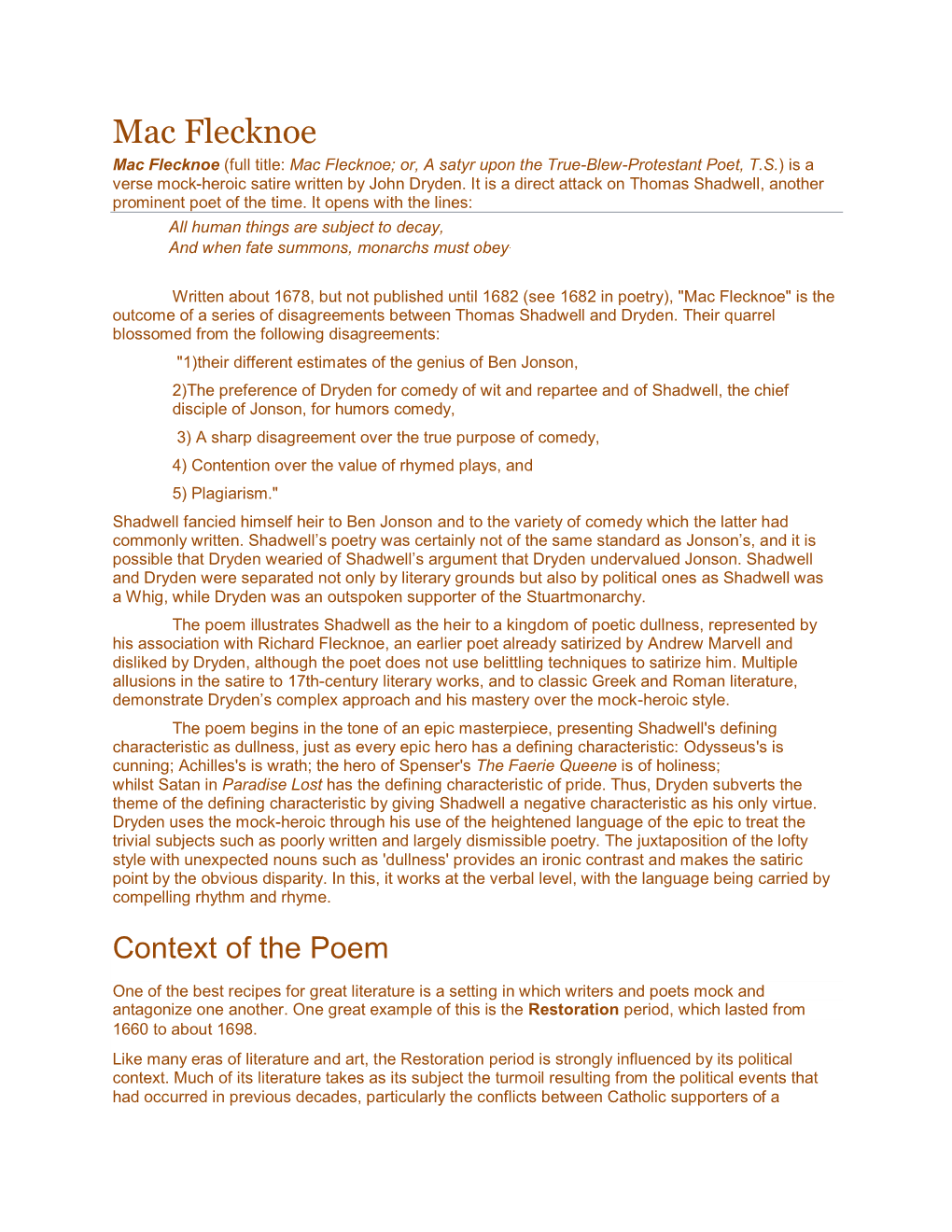 Mac Flecknoe Mac Flecknoe (Full Title: Mac Flecknoe; Or, a Satyr Upon the True-Blew-Protestant Poet, T.S.) Is a Verse Mock-Heroic Satire Written by John Dryden