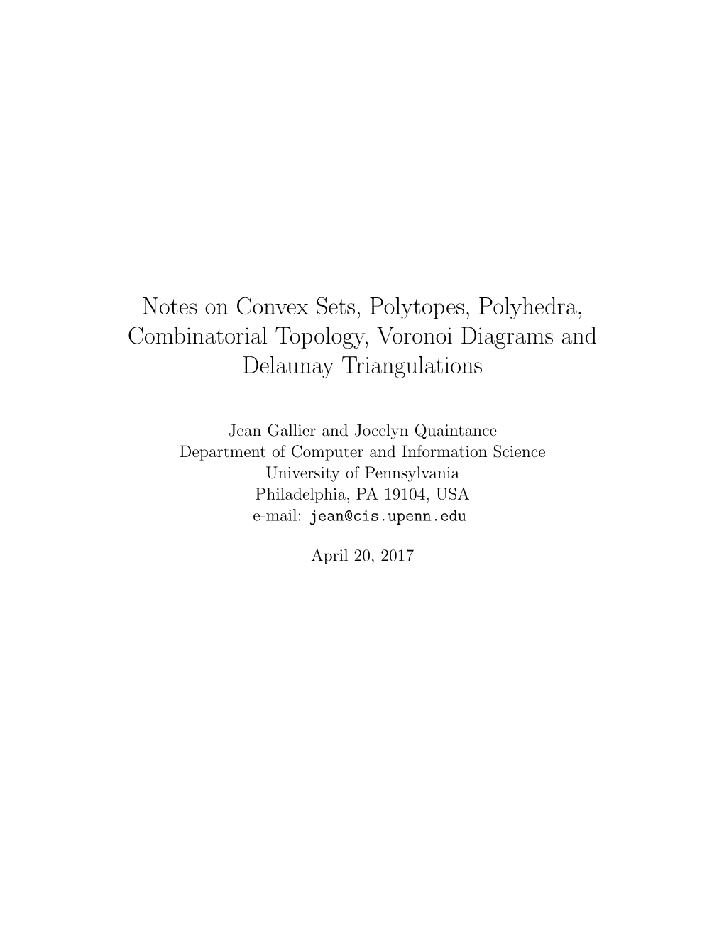 Notes on Convex Sets, Polytopes, Polyhedra, Combinatorial Topology, Voronoi Diagrams and Delaunay Triangulations