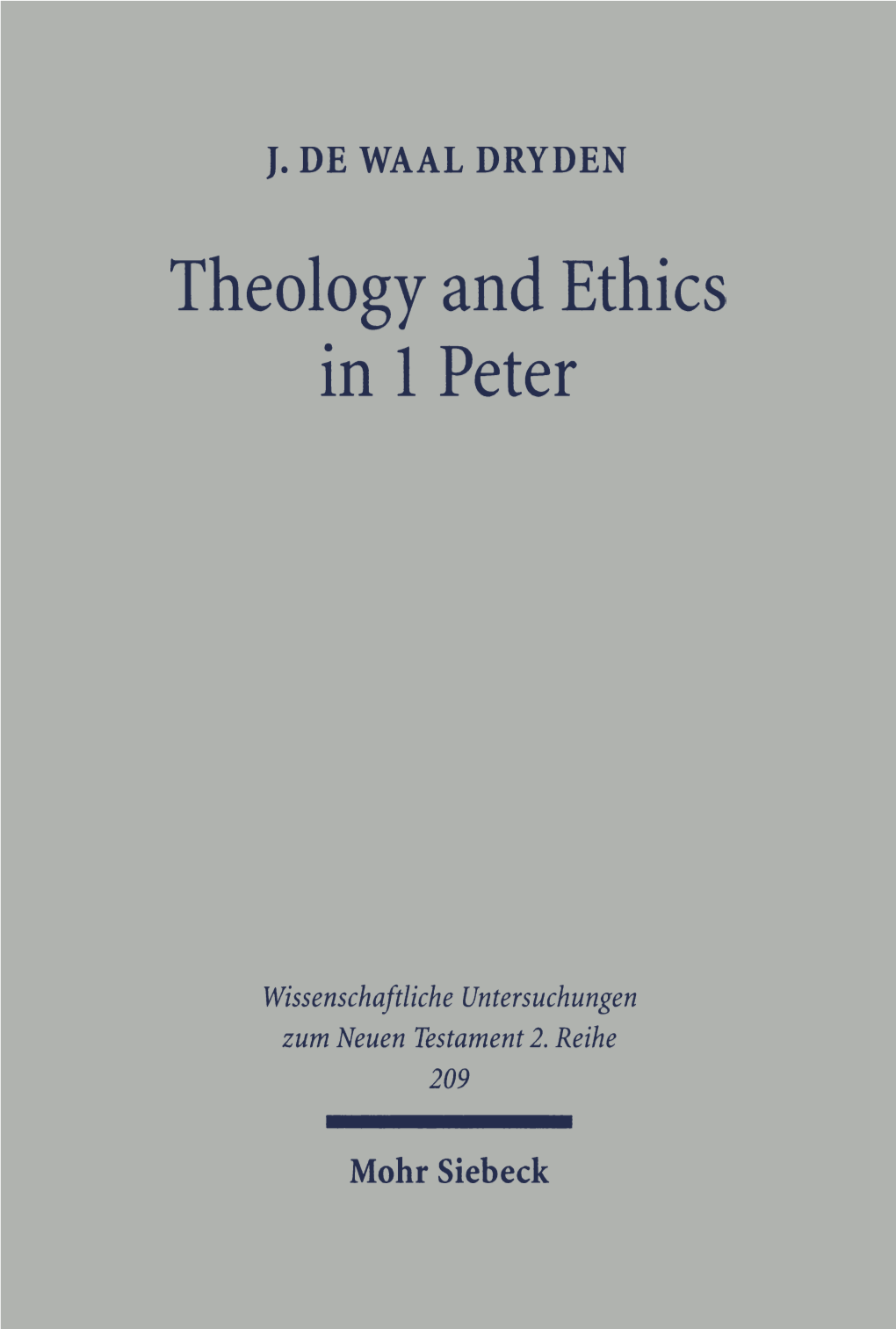 Theology and Ethics in 1 Peter. Paraenetic Strategies for Christian Character Formation