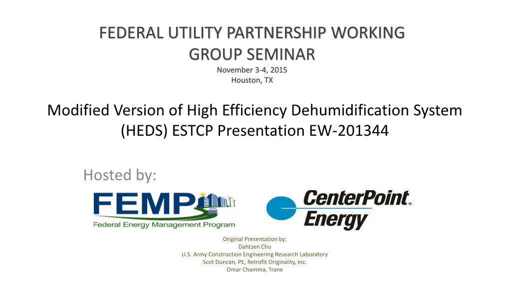 Modified Version of High Efficiency Dehumidification System (HEDS) ESTCP Presentation EW-201344