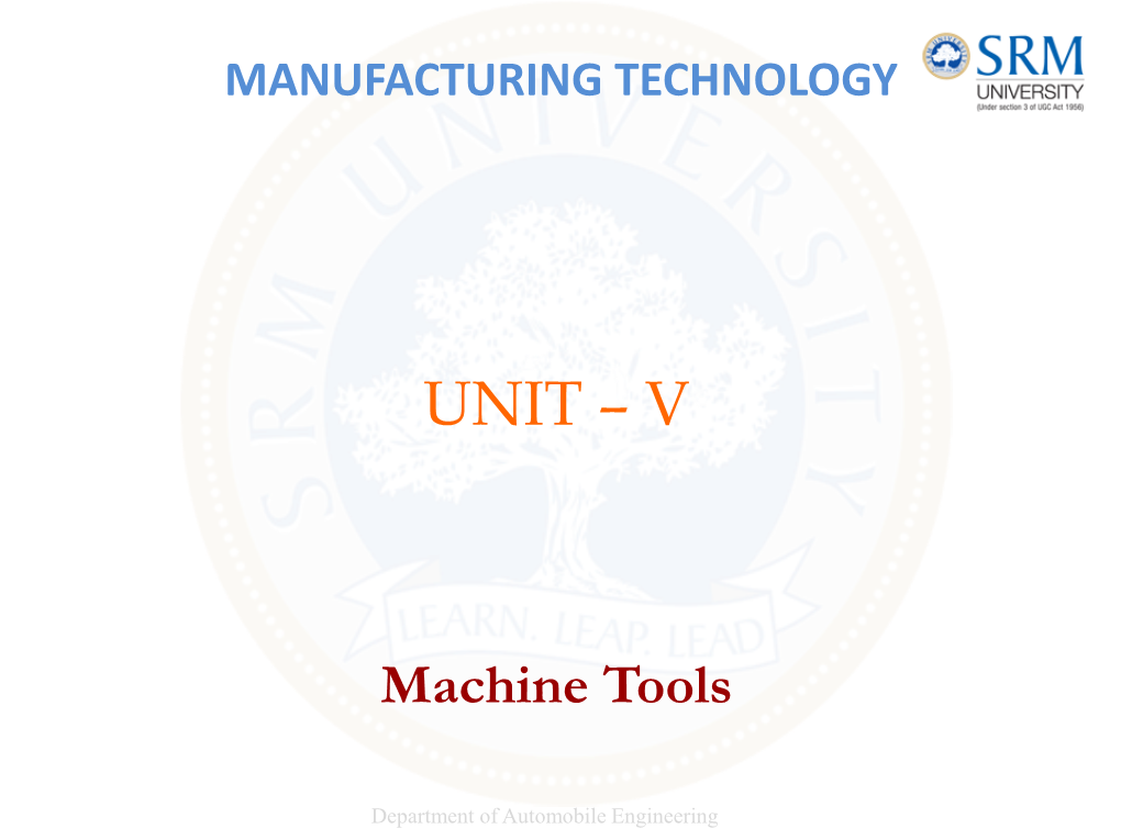 BORING MACHINE • the Boring Machine Is One of the Vertalile Machine Tool Used to Enlarge Already Drilled Hole