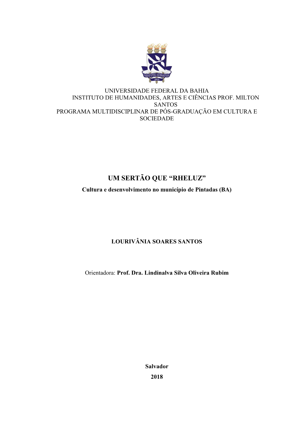 Tese De Doutorado Apresentada Ao Programa Multidisciplinar De Pós- Graduação Em Cultura E Sociedade, Instituto De Humanidades, Artes E Ciências Prof