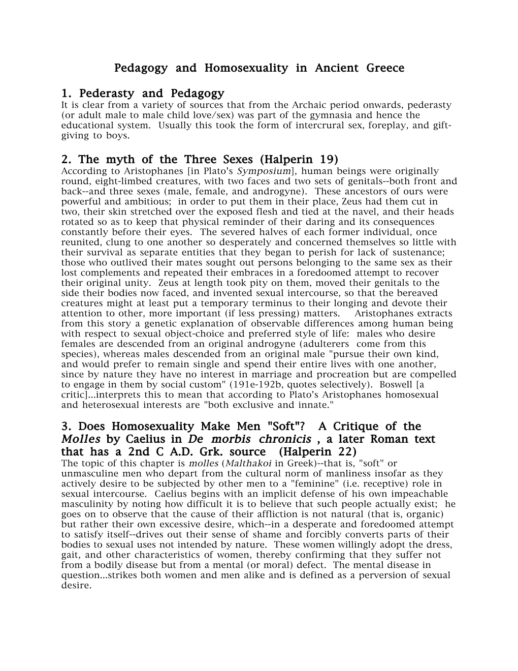 Pedagogy and Homosexuality in Ancient Greece 1. Pederasty and Pedagogy 2. the Myth of the Three Sexes (Halperin 19) 3. Does Homo