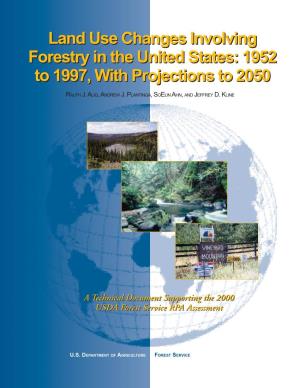 Land Use Changes Involving Forestry in the United States: 1952 to 1997, with Projections to 2050