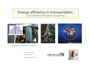 Energy Efficiency in Transportation: …A Key Element of the World’S Energy Future…