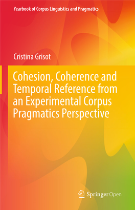 Cohesion, Coherence and Temporal Reference from an Experimental Corpus Pragmatics Perspective Yearbook of Corpus Linguistics and Pragmatics
