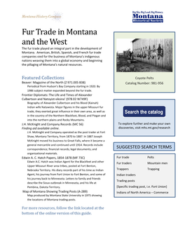 Fur Trade in Montana and the West the Fur Trade Played an Integral Part in the Development of Montana