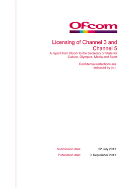 Licensing of Channel 3 and Channel 5 a Report from Ofcom to the Secretary of State for Culture, Olympics, Media and Sport