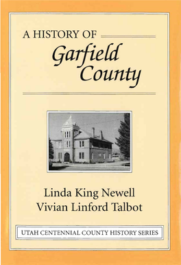 A History of Garfield County, Utah Centennial County History Series