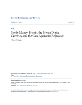 Nerdy Money: Bitcoin, the Private Digital Currency, and the Case Against Its Regulation Nikolei M