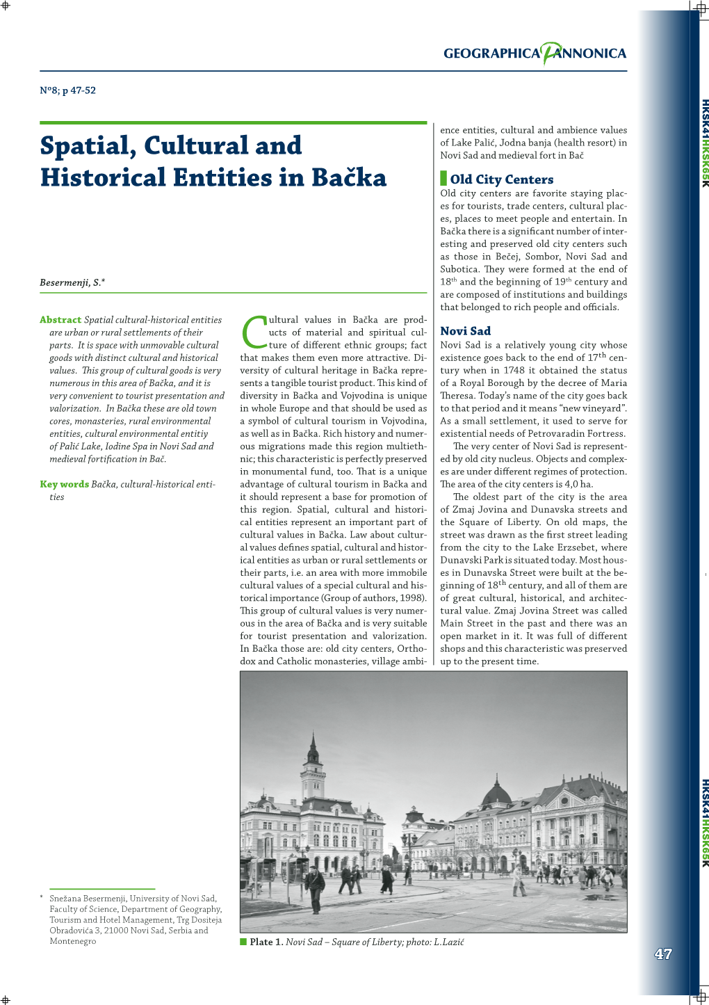 Spatial, Cultural and Historical Entities in Bačka Ings Around It Mainly Date from the End of About When Mentioning Building of This City