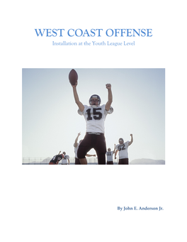 WEST COAST OFFENSE Installation at the Youth League Level