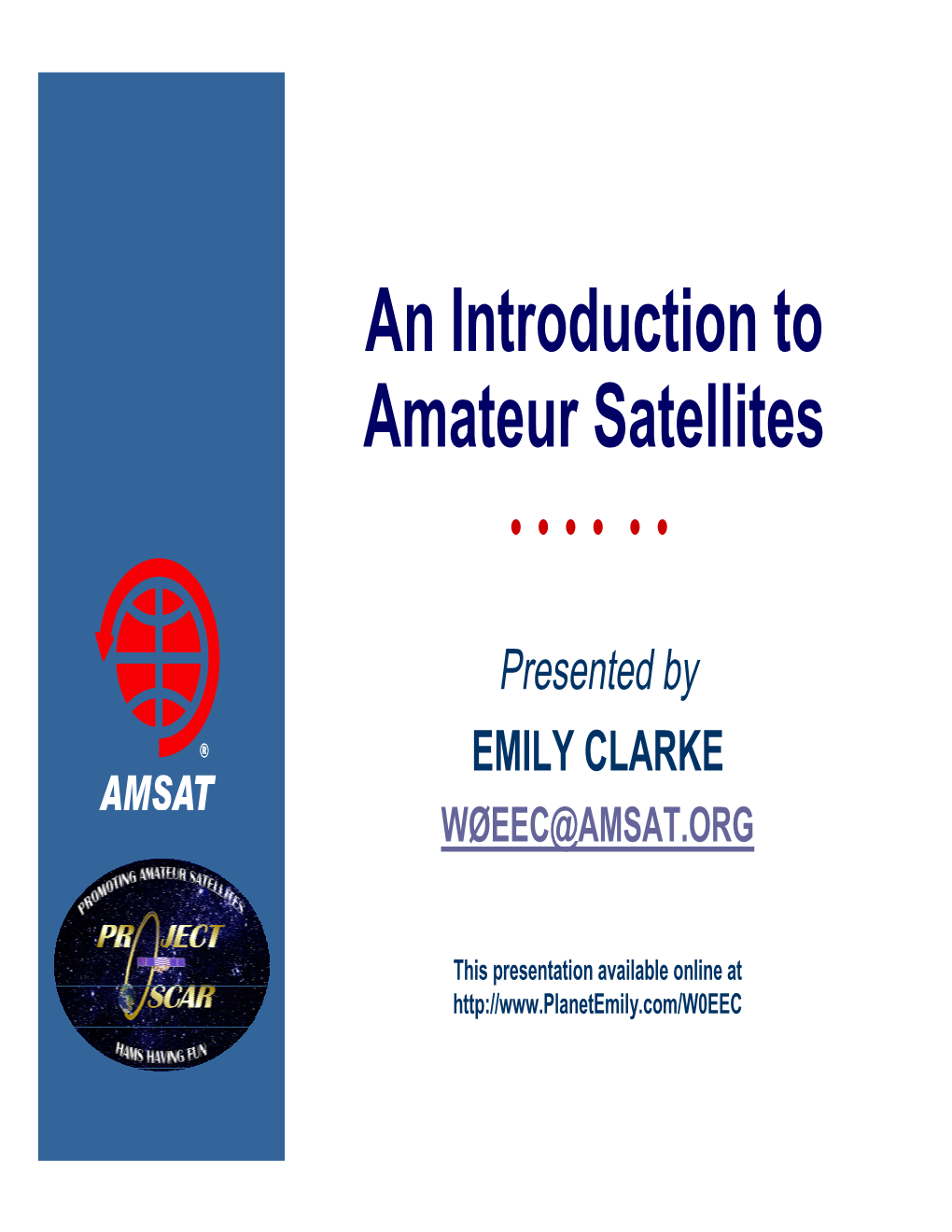 An Introduction to Amateur Satellites • • • • • •