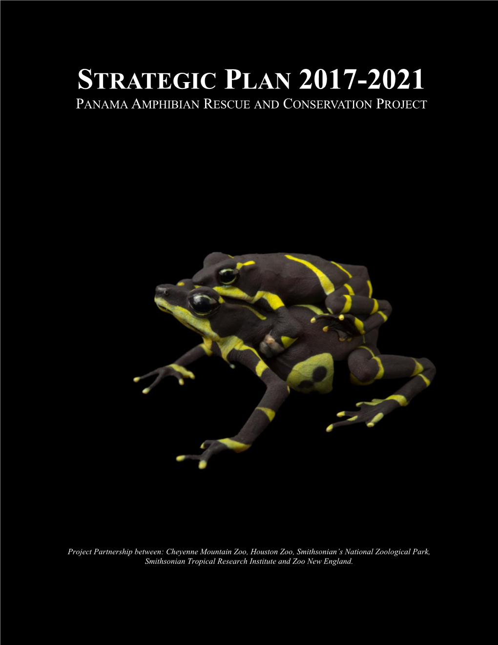 Strategic Plan 2017-2021 Panama Amphibian Rescue and Conservation Project