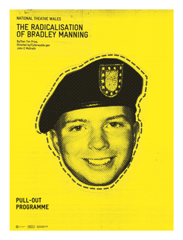Pull-Out Programme 01 National Theatre Wales the Radicalisation of Bradley Manning Behind the Scenes the Behind