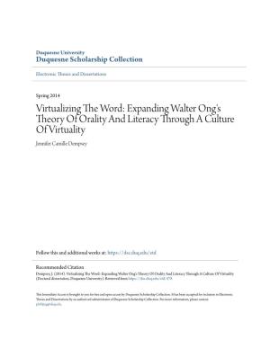 Expanding Walter Ong's Theory of Orality and Literacy Through a Culture of Virtuality Jennifer Camille Dempsey