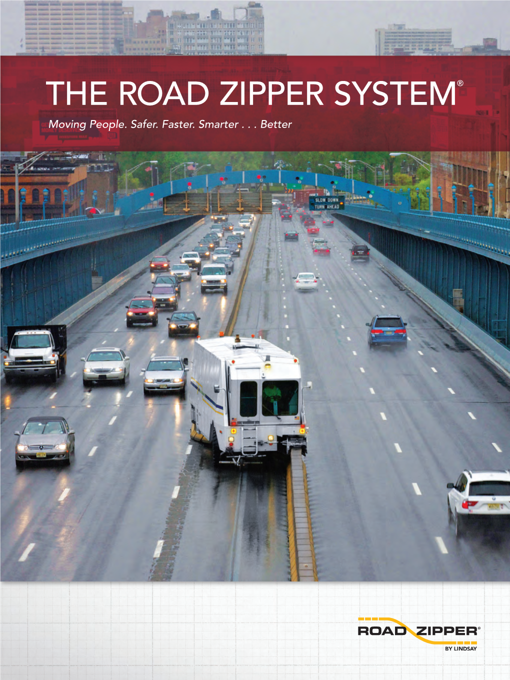 THE ROAD ZIPPER SYSTEM® Moving People