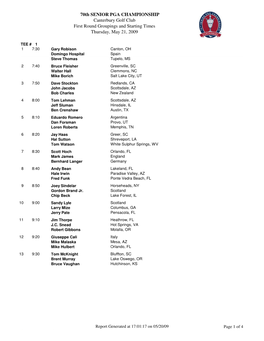 70Th SENIOR PGA CHAMPIONSHIP Canterbury Golf Club First Round Groupings and Starting Times Thursday, May 21, 2009