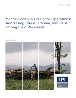 Mental Health in UN Peace Operations: Addressing Stress, Trauma, and PTSD Among Field Personnel