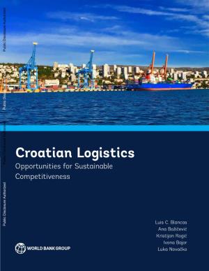 Croatian Logistics Opportunities for Sustainable Competitiveness Public Disclosure Authorized Public Disclosure Authorized