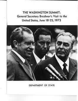 THE WASHINGTON SUMMIT: General Secretary Brezhnev's Visit to the United States, June 18-25, 1973