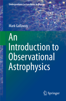 Mark Gallaway an Introduction to Observational Astrophysics Undergraduate Lecture Notes in Physics