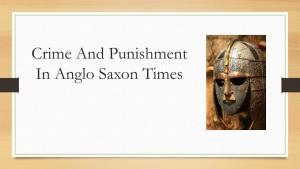 Crime and Punishment in Anglo Saxon Times